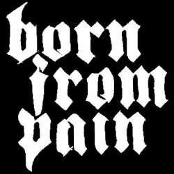 Born From Pain