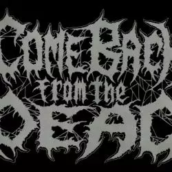 Come Back From The Dead