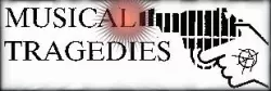 Musical Tragedies