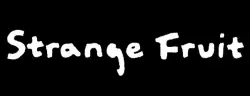 Strange Fruit