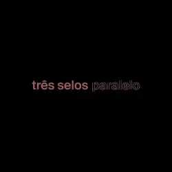 Três Selos Paralelo