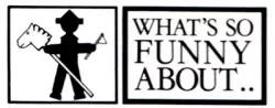 What's So Funny About..