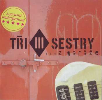 Album Tři Sestry: ... Z Garáže