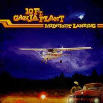 Album 10 Ft. Ganja Plant: Midnight Landing