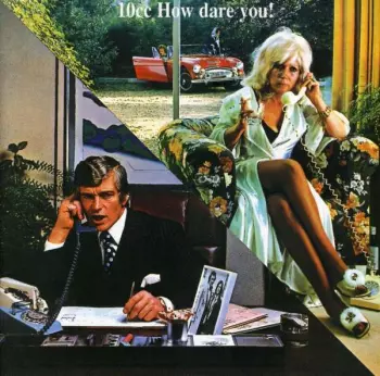 10cc: How Dare You!