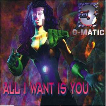 LP 3-O-Matic: All I Want Is You