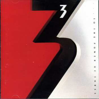 Album 3: … To The Power Of Three