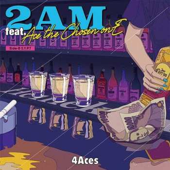 Album 4aces: 7-2am Feat.ace The Chosen One/s.y.p.t.