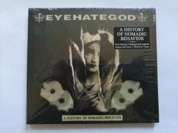 CD EyeHateGod: A History Of Nomadic Behavior DIGI