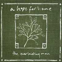 Album A Hope For Home: The Everlasting Man
