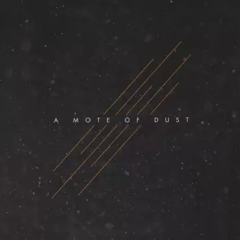A Mote Of Dust: A Mote Of Dust