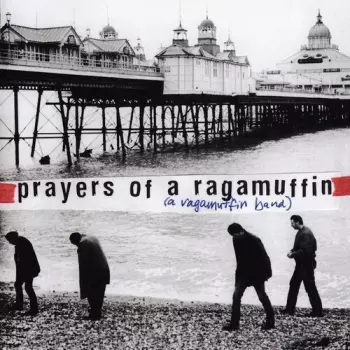 Prayers Of A Ragamuffin