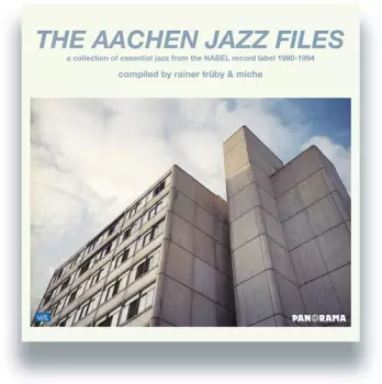 Various: The Aachen Jazz Files (A Collection Of Essential Jazz From The Nabel Record Label 1980-1984)