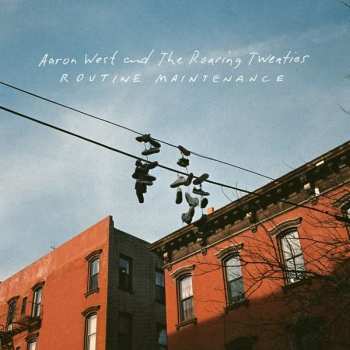 Album Aaron West And The Roaring Twenties: Routine Maintenance