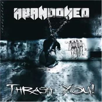 Abandoned: Thrash You!