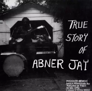 True Story Of Abner Jay