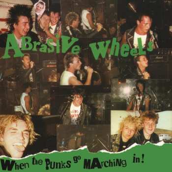 2LP Abrasive Wheels: When The Punks Go Marching In! CLR