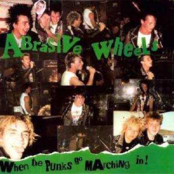 CD Abrasive Wheels: When The Punks Go Marching In