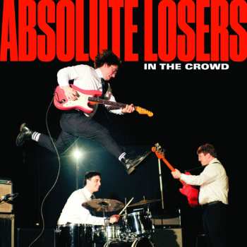 Album Absolute Losers: In The Crowd