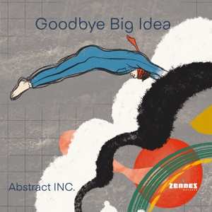 CD Abstract Inc.: Goodbye Big Idea
