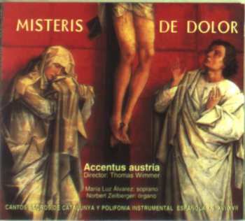 CD Ensemble Accentus: Misteris De Dolor (Cantos Sacros de Catalunya y Polifonia Instrumental Española, S. XVI-XVII = Traditional Sacred Songs From Catalunya And Spanish Instrumental Polyphony, 16th - 17th Century)