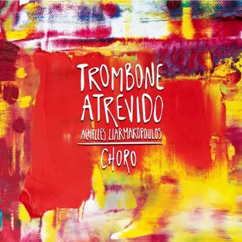 Achilles Liarmakopoulos: Trombone Atrevido