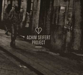 Album Achim Seifert Project: ...Noticed My Heart