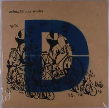 Achwghâ Ney Wodei: Achwghâ Ney Wodei