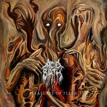 CD Acid Birth: Pleasures Of Flesh / The Divine Grotesque