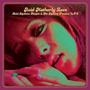 2LP Acid Mothers Temple & The Melting Paraiso UFO: Acid Motherly Love LTD | CLR