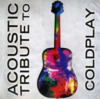 Album Acoustic Tribute: Acoustic Tribute To Coldplay