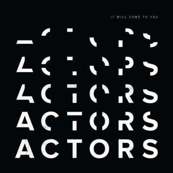 CD ACTORS: It Will Come To You