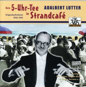 CD Adalbert Lutter: Beim 5-Uhr-Tee Im Strandcafé