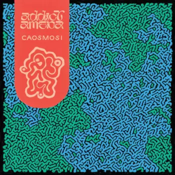 Addict Ameba: Caosmosi