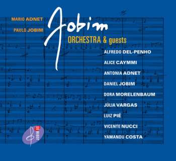 Album Adnet,mario / Jobim,paulo: Jobim Orchestra & Guests