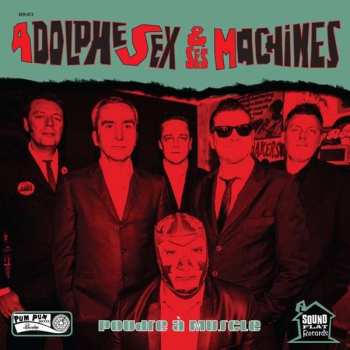 LP Adolphe Sex Et Ses Machines: Poudre A Muscle