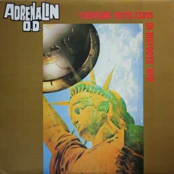 Album Adrenalin O.D.: Cruising With Elvis In Bigfoot's U.F.O.