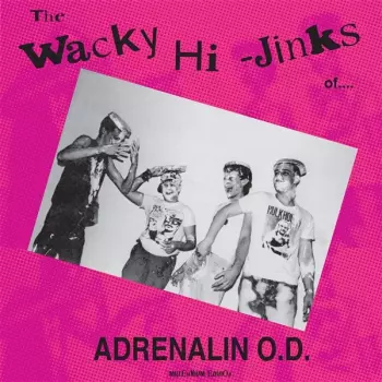 Adrenalin O.D.: The Wacky Hi-Jinks of Adrenalin O.D.