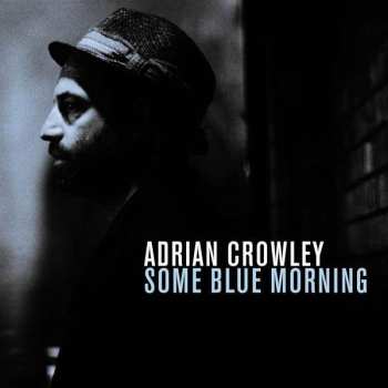 CD Adrian Crowley: Some Blue Morning