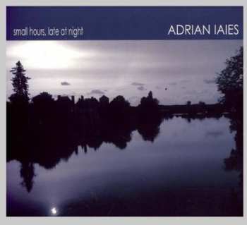Album Adrián Iaies: Small Hours, Late At Night