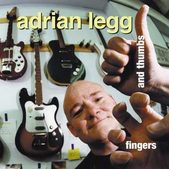Album Adrian Legg: Fingers & Thumbs