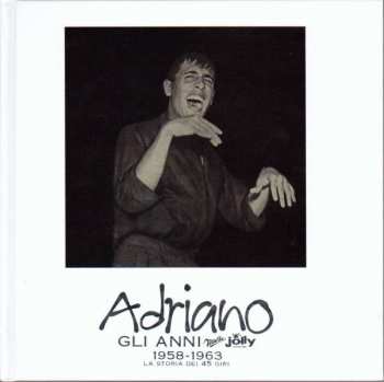 33SP/Dobozkészlet Adriano Celentano: Gli Anni Music Jolly 1958-1963 - La Storia Dei 45 Giri = The Music Jolly Years 1958-1963 - The 45 Rpm Story CLR | DLX | LTD | NUM