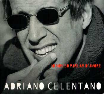 CD Adriano Celentano: Io Non So Parlar D'Amore DIGI