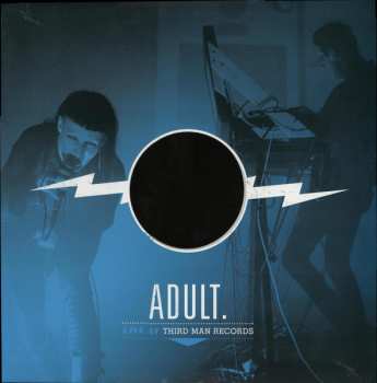 LP ADULT.: Live At Third Man Records