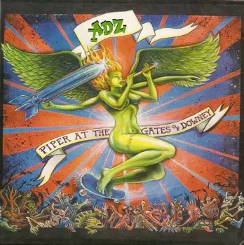 ADZ: Piper At The Gates Of Downey