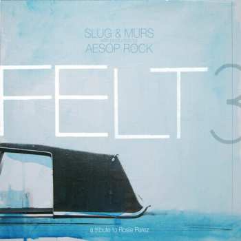 Album Aesop Rock: Felt 3: A Tribute To Rosie Perez