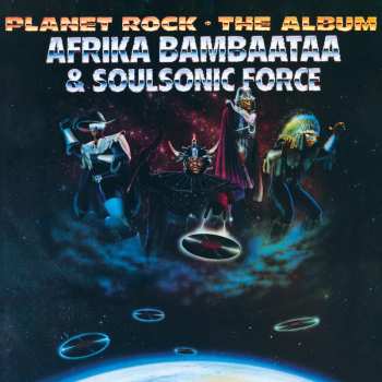 CD Afrika Bambaataa & Soulsonic Force: Planet Rock - The Album LTD