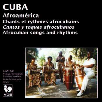 CD Afroamérica Ensemble: Cuba : Chants Et Rythmes Afrocubains