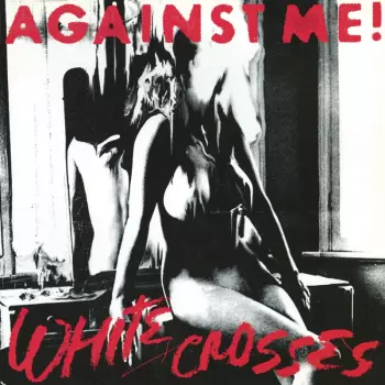 Against Me!: White Crosses