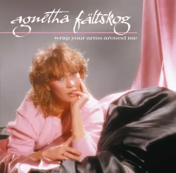 Agnetha Fältskog: Wrap Your Arms Around Me
